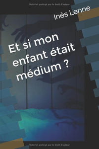 Et si mon enfant était médium ?