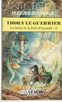 La biche de la forêt d'Arcande. 2, Thorn le guerrier