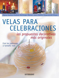 Velas para celebraciones. Las propuestas decorativas más originales: Las Propuestas Decorativas Mas Originales (Manualidades para todas las edades)