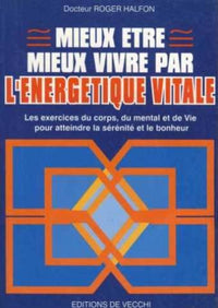 Mieux Etre Mieux Vivre Par L'Energetique
