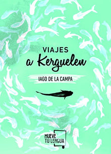 Viajes a Kerguelen (Prosa Poética)