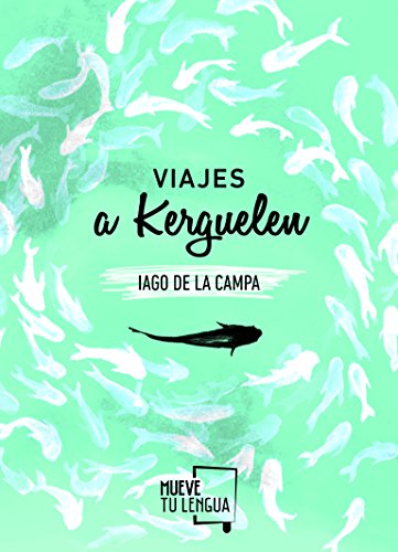 Viajes a Kerguelen (Prosa Poética)