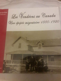 Les Vendéens au Canada - une épopée migratoire 1880-1920