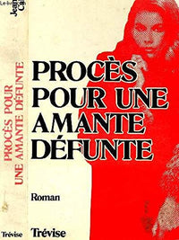 Procès pour une amante défunte