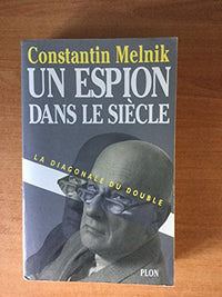 Un espion dans le siècle - tome 1 La diagonale du double
