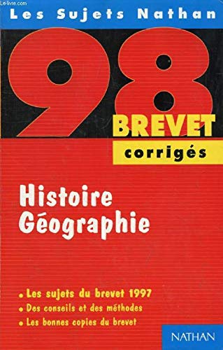 Histoire-géographie: [les sujets du brevet 1997 , corrigés