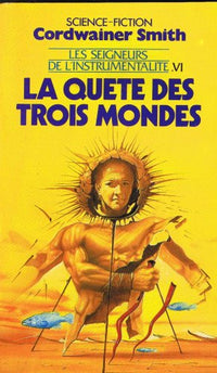 Les seigneurs de l'instrumentalité, Tome 6 : La quête des trois mondes