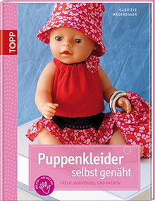 Puppenkleider selbst genäht: Frech, individuell und kreativ