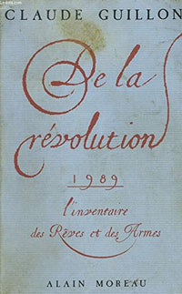 De la revolution : 1989, l'inventaire des reves et des armes