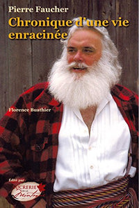 Pierre Faucher : Chronique d'une vie enracinée
