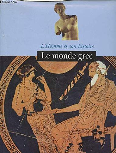 Le monde grec (L'homme et son histoire)