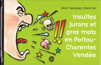 Insultes, jurons et gros mots en Poitou-Charentes Vendée