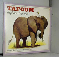 Tapoum elephant d'afrique - helene fatou, christian broutin