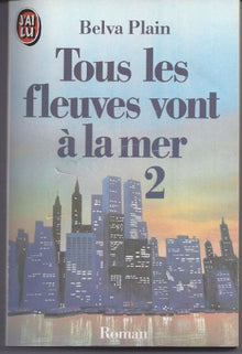 Tous les fleuves vont à la mer, tome 2