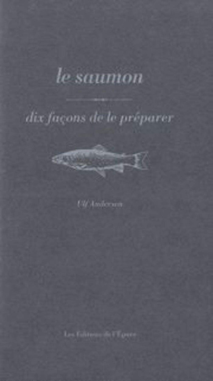 Le Saumon, dix façons de le préparer