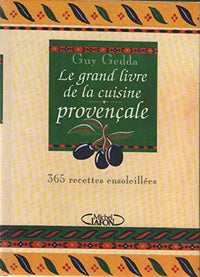 Le grand livre de la cuisine provençale: 365 recettes ensoleillées