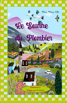 Le Sourire du Plombier: Cosy Mystery: Meurtres, détente et verdure pour les vacances