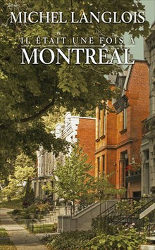 Il était une fois à Montréal, tomes 1 & 2. Notre union / Nos combats