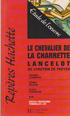 "Le Chevalier de la Charrette, Lancelot" de Chrétien de Troyes: Etude de l'oeuvre