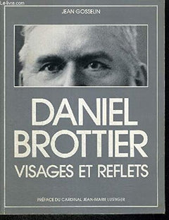 Visages Et Reflets Daniel Brottier