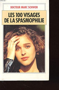 Les 100 visages de la spasmophilie