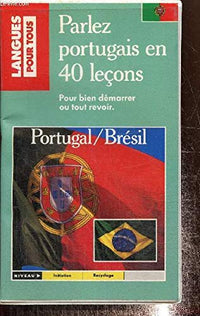 Parlez Portugais En 40 Lecons. Avec 3 Cassettes