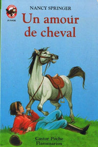 Amour de cheval (Un): - HISTOIRE D'ANIMAUX, JUNIOR DES 9/10 ANS