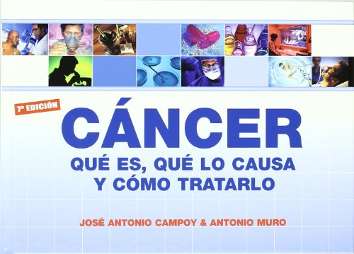 Cancer - que es, que lo causa y como tratarlo (SIN COLECCION)