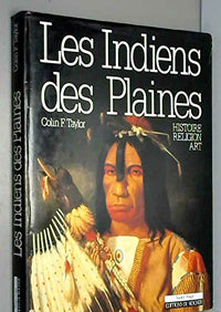 Les Indiens des Plaines : Histoire, religion, art