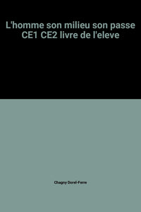 L'homme son milieu son passe CE1 CE2 livre de l'eleve