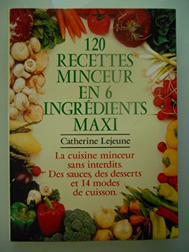 120 recettes en 6 ingrédients maxi