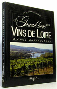 Le grand livre des vins de loire...