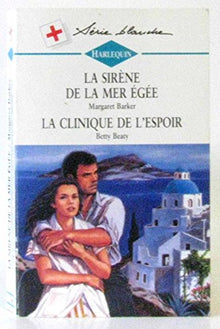 La sirene de la mer egee suivi de la clinique de l'espoir