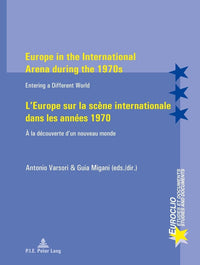 Europe in the International Arena during the 1970s   L'Europe sur la scène internationale dans les a