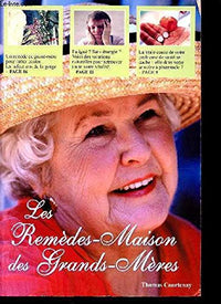 Les Remèdes-Maison des Grands-Mères