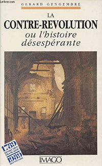 Contre Révolution ou Histoire deses.