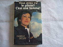 Vous avez vu le pilote ? c'est une femme