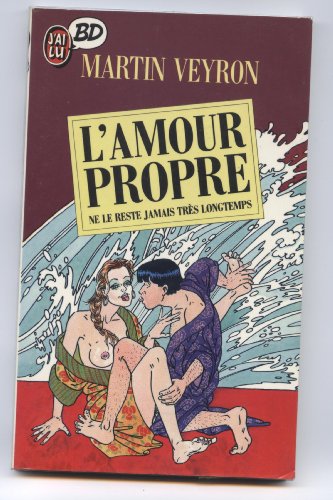 L'Amour propre: Ne le reste jamais très longtemps