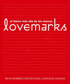 Lovemarks: El Futuro Mas Alla De Las Marcas / the Future Beyond Brands