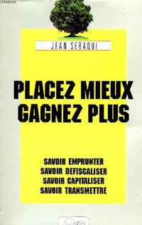 Placez Mieux, Gagnez Plus