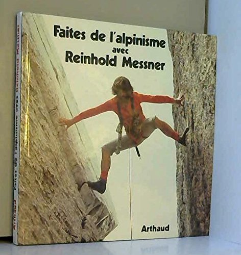 Faites de l'alpinisme avec Reinhold Messner