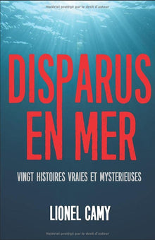 Disparus en mer : Vingt histoires vraies et mystérieuses
