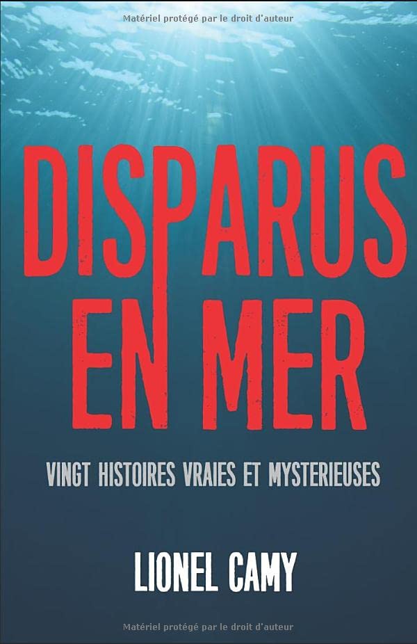 Disparus en mer : Vingt histoires vraies et mystérieuses