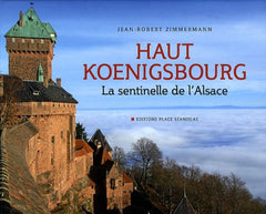 Haut Koenigsbourg: La sentinelle de l'Alsace