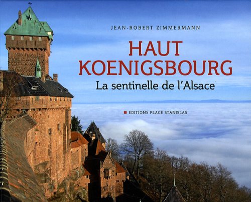 Haut Koenigsbourg: La sentinelle de l'Alsace