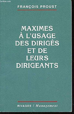 Maximes à l'usage des dirigés et de leurs dirigeants