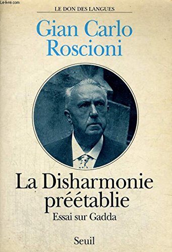 La Disharmonie préétablie. Essai sur Gadda