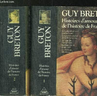 HISTOIRES D'AMOUR DE L'HISTOIRE DE FRANCE.TOME 1.LES AMOURS QUI ONT FAIT LA FRANCE.LES GRANDES DAMES DE LA RENAISSANCE.LA COUR DU VERT-GALLANT.LES FAVORITES DE LOUIS XIV.LE SIECLE DU LIBERTINAGE.