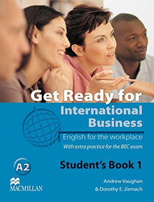 Get Ready for International Business 1. Student's Book: English for the workplace.With extra practice for the BEC exam. Level 1