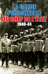 La garde personnelle du chef de l'État - 1940-1944